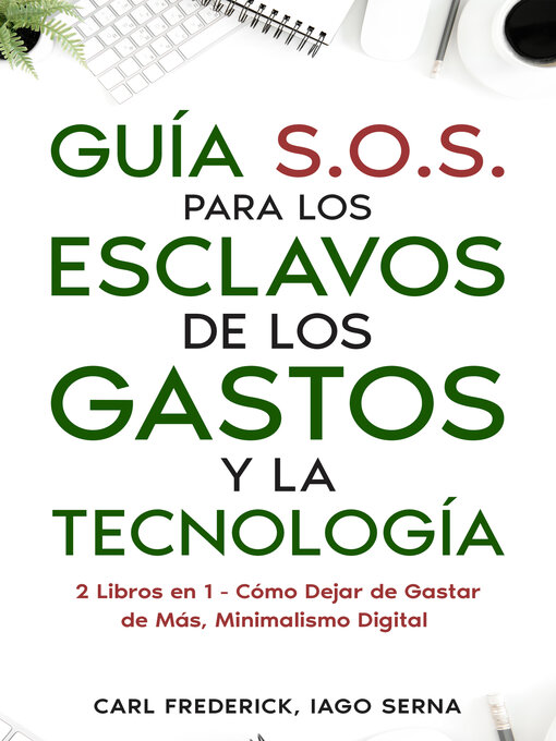 Title details for Guía S.O.S. para los Esclavos de los Gastos y la Tecnología by Carl Frederick - Available